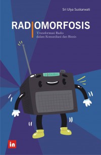 Image of Radiomorfosis : Transformasi Radio dalam Komunikasi dan Bisnis